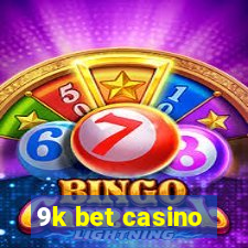 9k bet casino